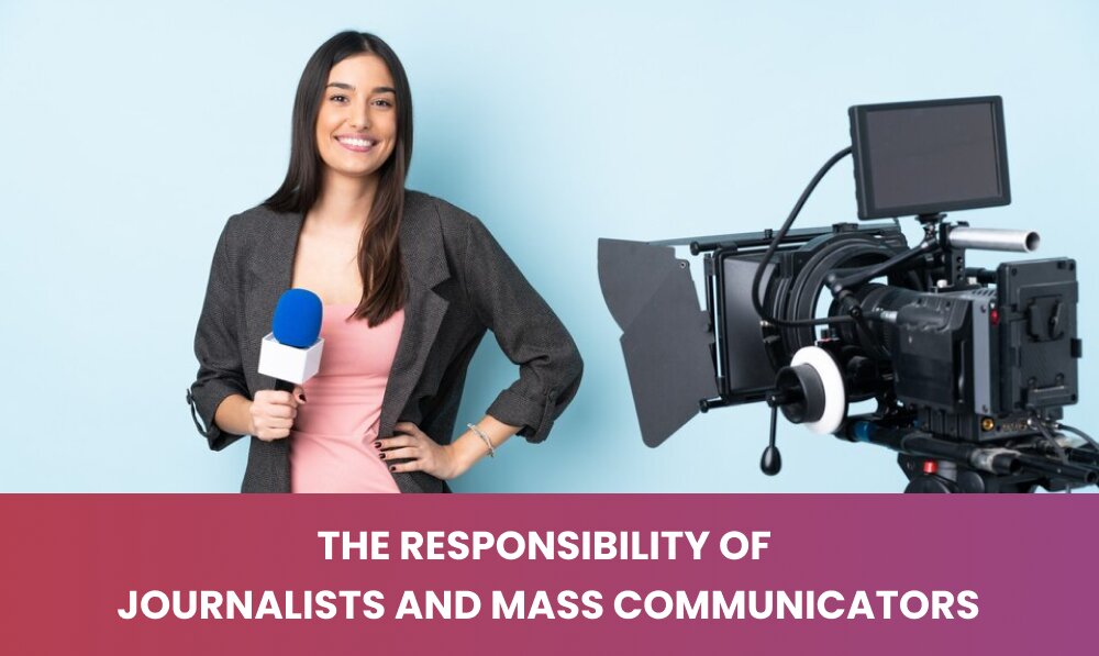 Unveiling the Duties and Responsibilities of Journalists in Mass